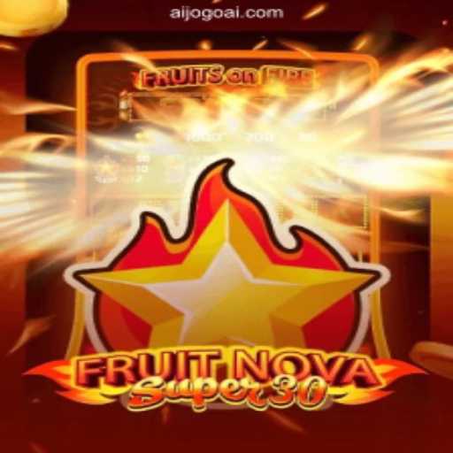 Explore the Exciting World of FruitrNovaSupe30: The Ultimate Slot Game on AIJOGO.com