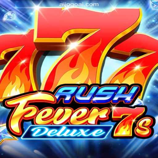 Exploring the Exciting World of RushFever7sDeluxe on AIJOGO.com